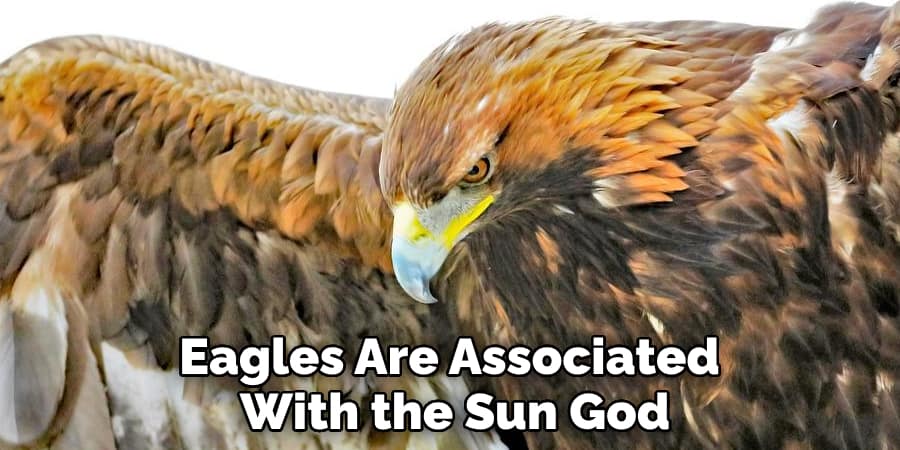 Eagles Are Associated With the Sun God