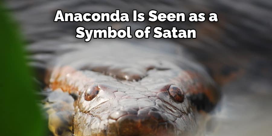 Anaconda Is Seen as a Symbol of Satan