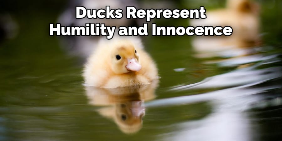 Ducks Represent Humility and Innocence