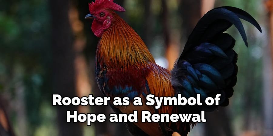 Rooster as a Symbol of Hope and Renewal