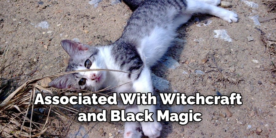 Associated With Witchcraft  and Black Magic