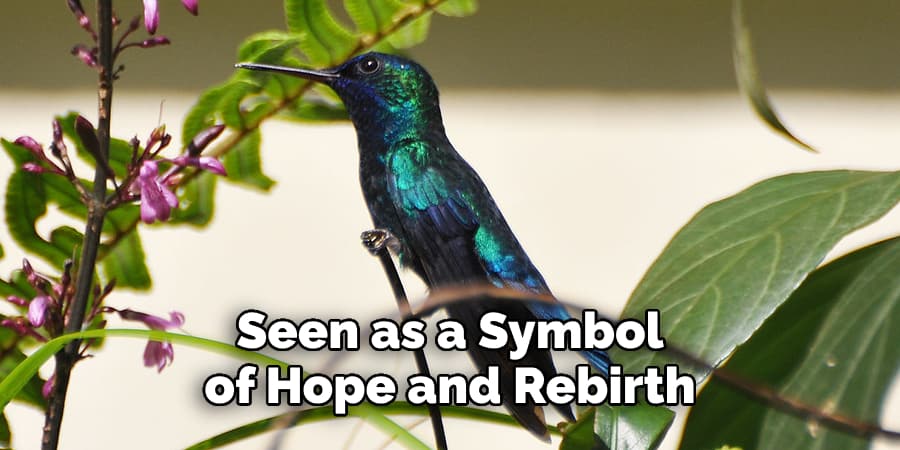 Seen as a Symbol  of Hope and Rebirth