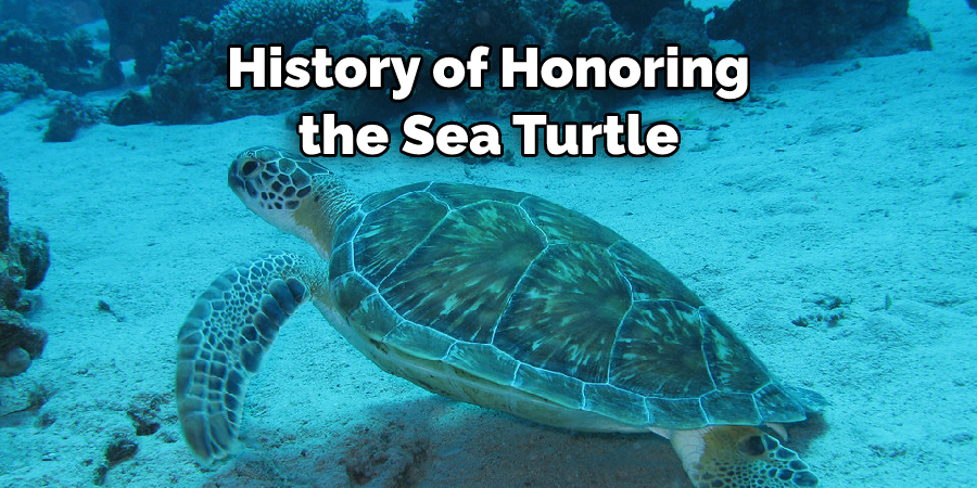 History of Honoring  the Sea Turtle