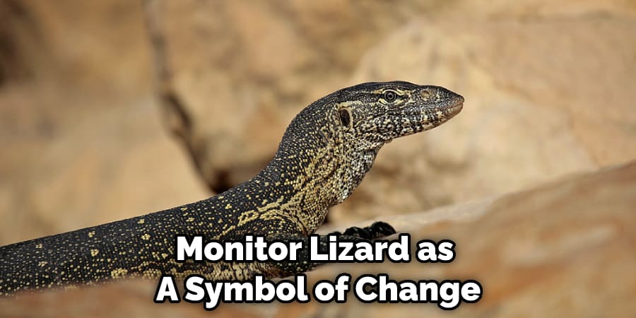 Monitor Lizard as  A Symbol of Change