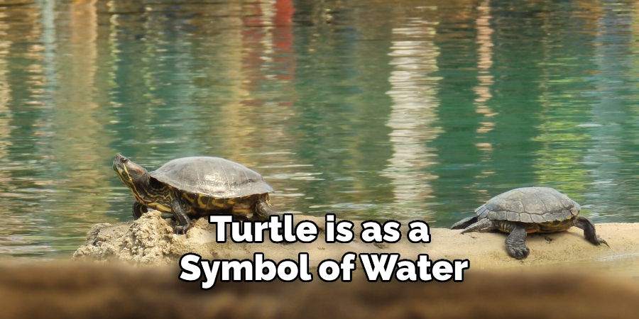 Turtle is as a  Symbol of Water