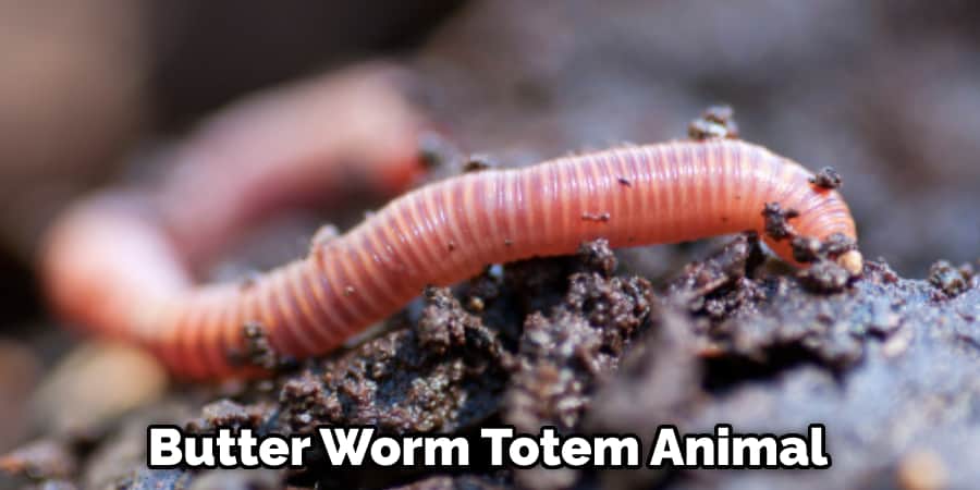 Butter Worm Totem Animal