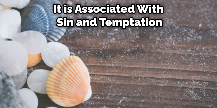 It is Associated With Sin and Temptation