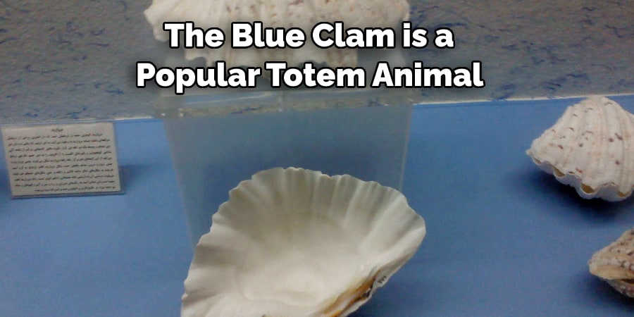 The Blue Clam is a  Popular Totem Animal 