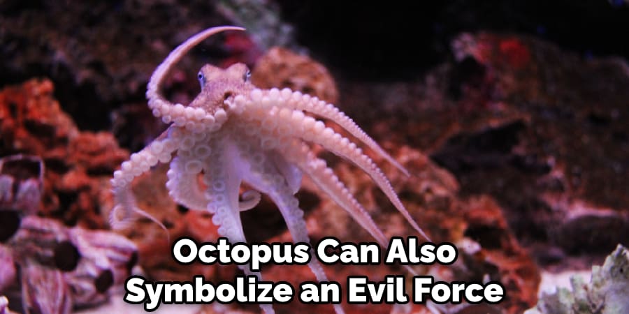 Octopus Can Also Symbolize an Evil Force