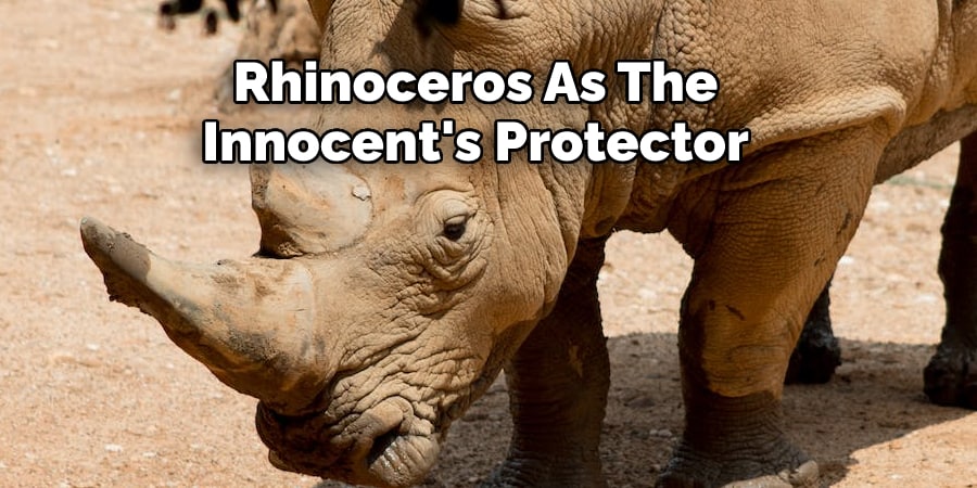 Rhinoceros As The Innocent's Protector