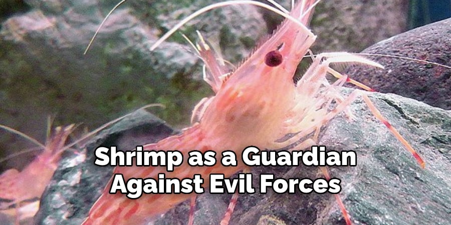 Shrimp as a Guardian  Against Evil Forces