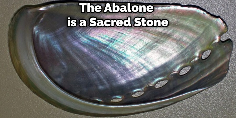 The Abalone is a Sacred Stone