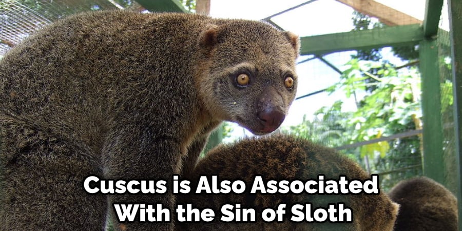 Cuscus is Also Associated With the Sin of Sloth