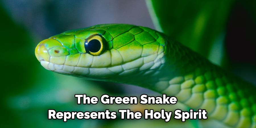 The Green Snake Represents  The Holy Spirit