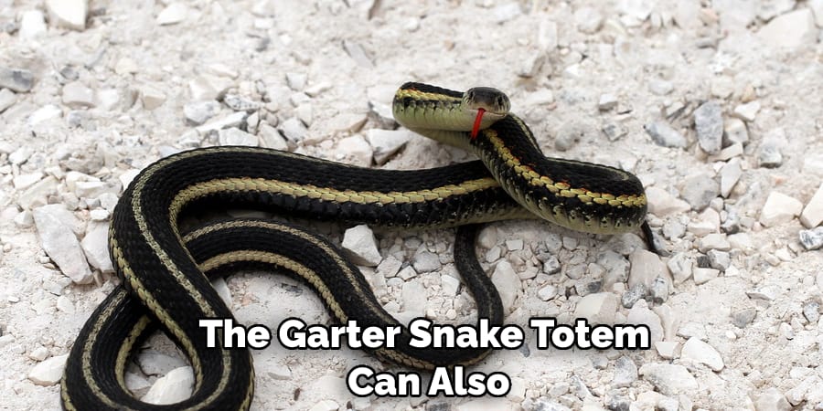 The Garter Snake Totem  Can Also