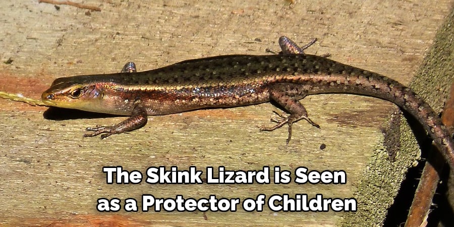 The Skink Lizard is Seen as a Protector of Children