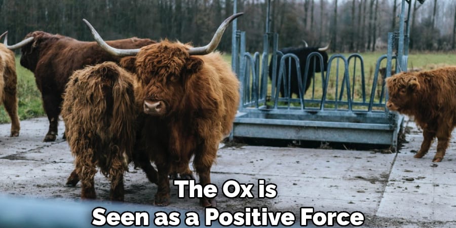 The Ox is Seen as a Positive Force